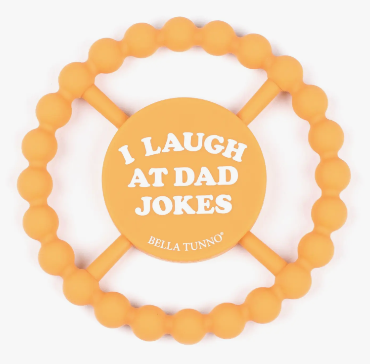 I laugh at Dad jokes Teether