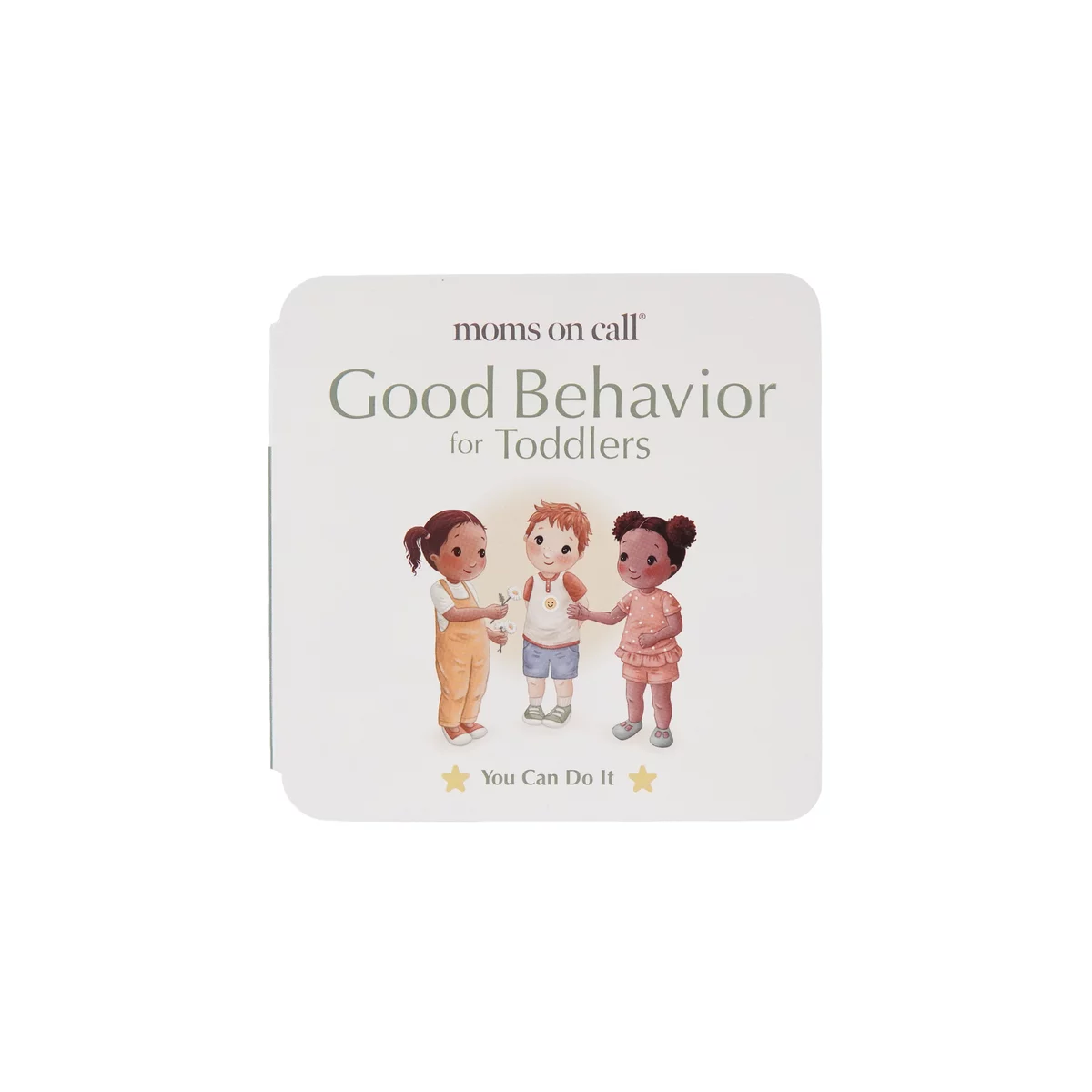 Moms on Call You Can Do It Series: Good Behavior for Toddlers