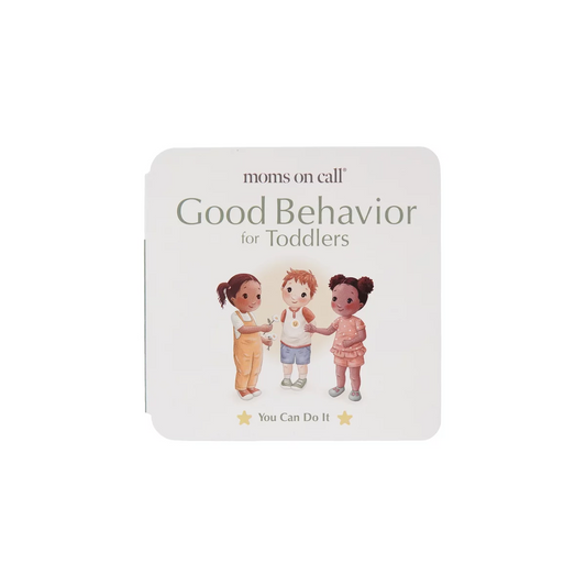 Moms on Call You Can Do It Series: Good Behavior for Toddlers