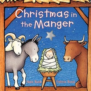 Christmas in the Manger Board Book by Nola Buck