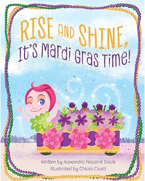 Rise and Shine it's Mardi Gras Time!