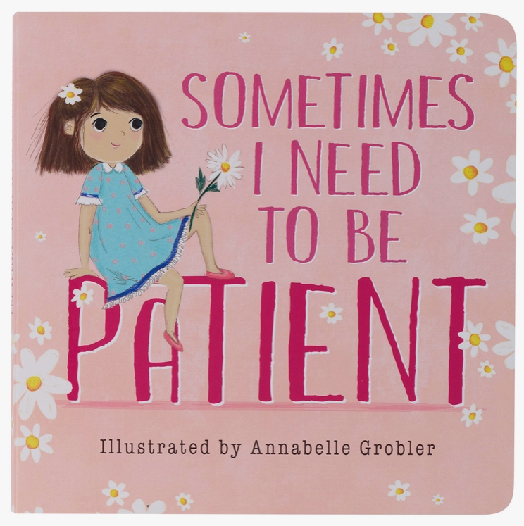 Sometimes I Need To Be Patient